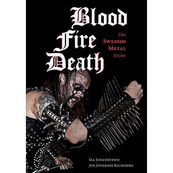 Blood, Fire, Death / Extreme Metal, Ika Johannesson, Jon Jefferson Klingberg