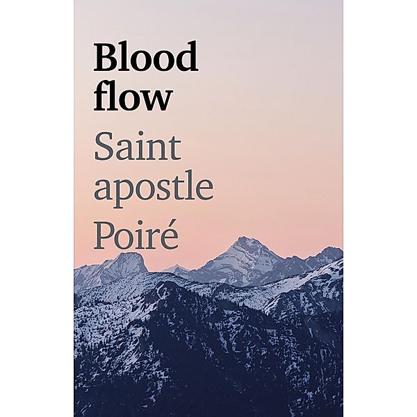 Blood flow Saint apostle Poiré, Perry Ward jr