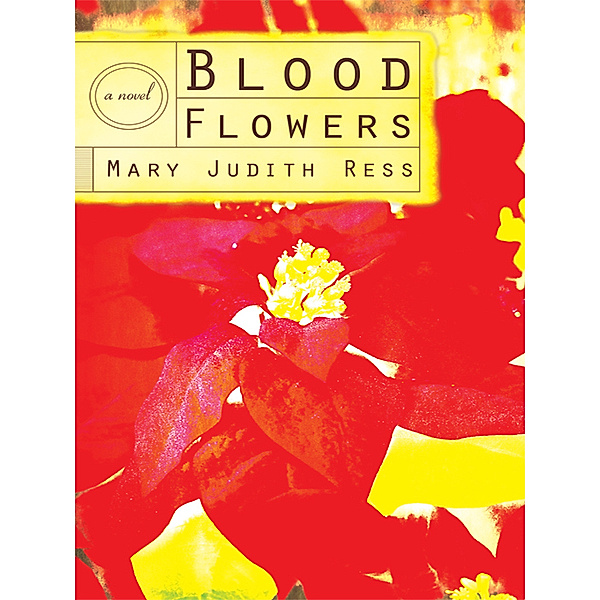 Blood Flowers, Mary Judith Ress