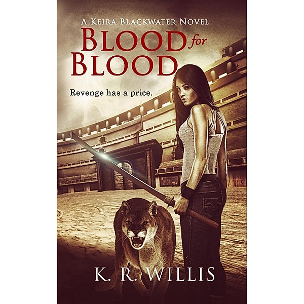 Blood for Blood (Keira Blackwater Series, #2) / Keira Blackwater Series, K. R. Willis