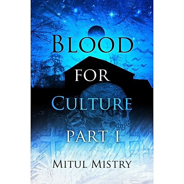Blood For Culture: Blood For Culture: Part 1, Mitul Mistry