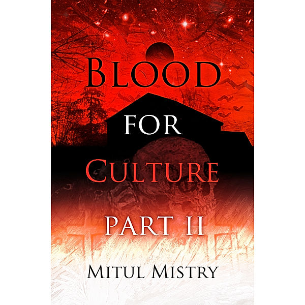 Blood For Culture: Blood For Culture: Part 2, Mitul Mistry