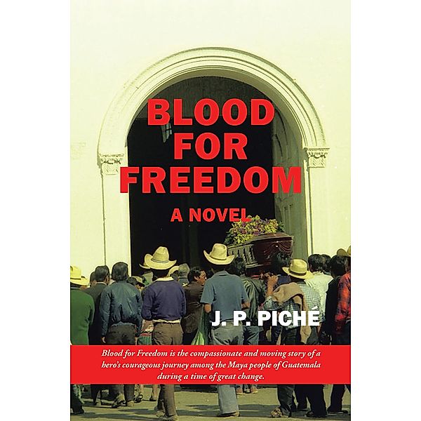 Blood for Freedom, J. P. Piché