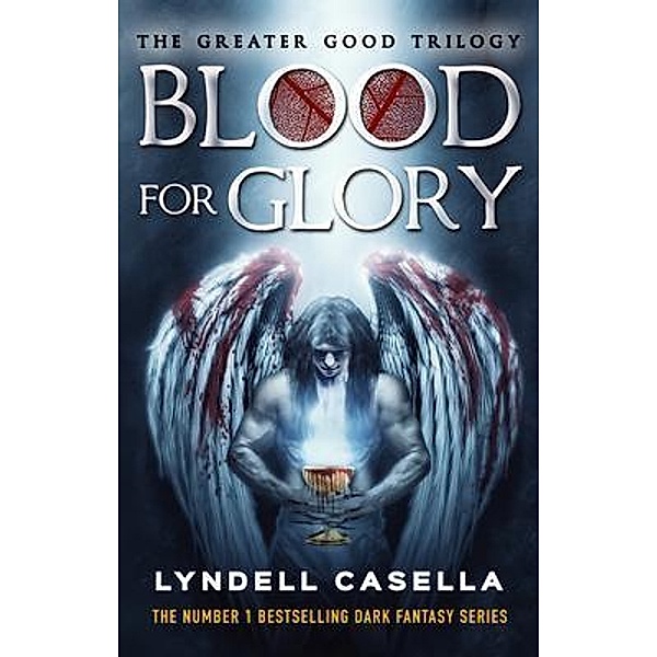 Blood For Glory / The Greater Good Trilogy Bd.1, Lyndell Casella