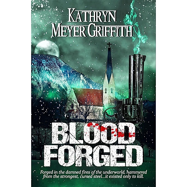 Blood Forged, Kathryn Meyer Griffith
