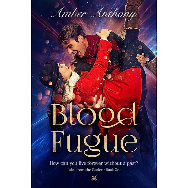 Blood Fugue (Tales from the Gaoler, #1) / Tales from the Gaoler, Amber Anthony