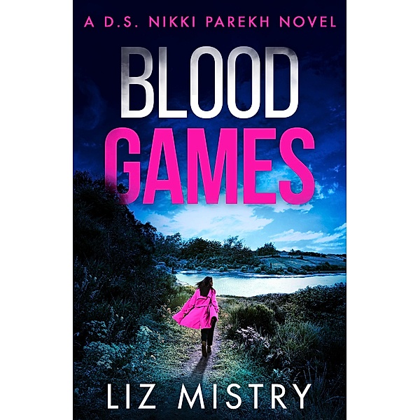 Blood Games / Detective Nikki Parekh Bd.4, Liz Mistry