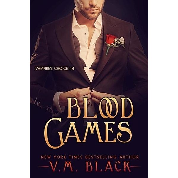 Blood Games (Vampire's Choice Paranormal Romance, #4), V. M. Black