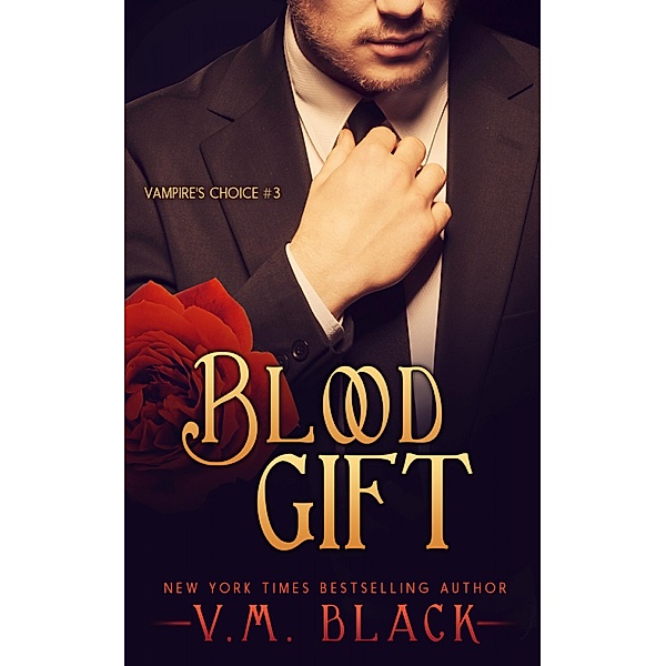 Blood Gift (Vampire's Choice Paranormal Romance, #3), V. M. Black