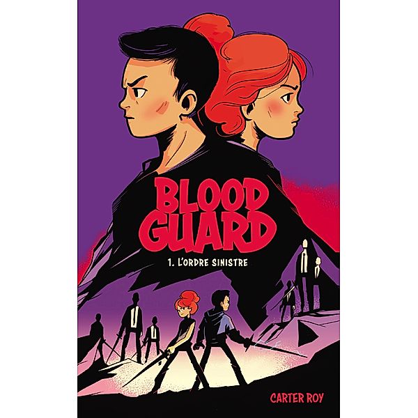 Blood Guard 1 - L'Ordre sinistre / Blood Guard Bd.1, Carter Roy