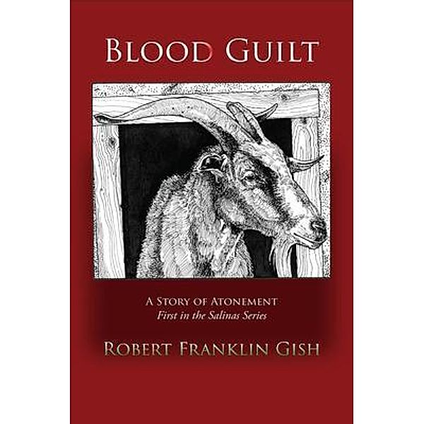 Blood Guilt / The Salinas Trilogy Bd.1, Robert Gish