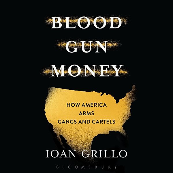 Blood Gun Money, Ioan Grillo