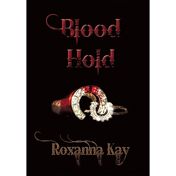 Blood Hold, Roxanna Kay