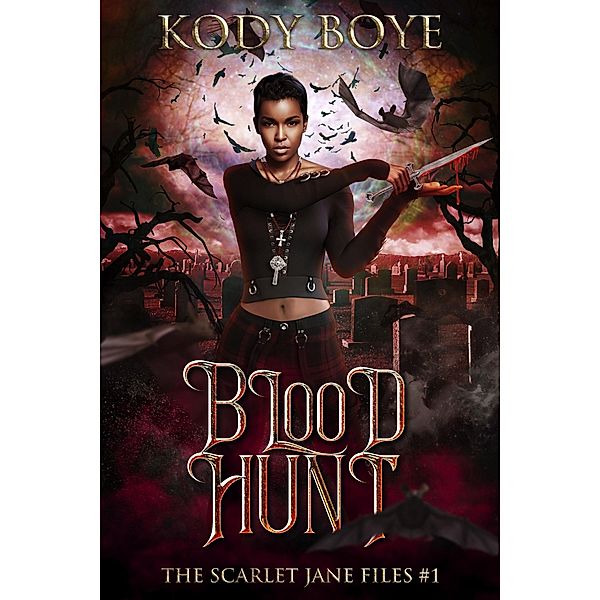 Blood Hunt (The Scarlet Jane Files, #1) / The Scarlet Jane Files, Kody Boye