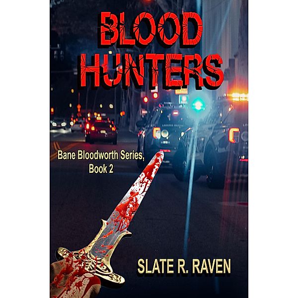 Blood Hunters: Bane Bloodworth Series, Book 2, Slate R. Raven