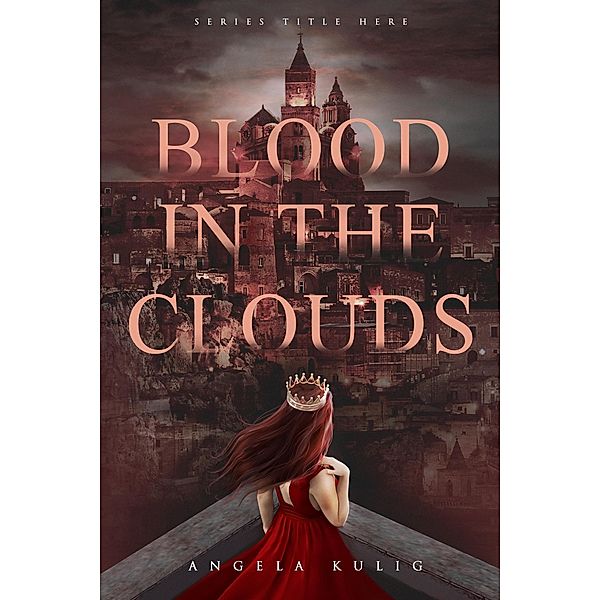 Blood in the Clouds (Crown City, #2) / Crown City, Angela Kulig