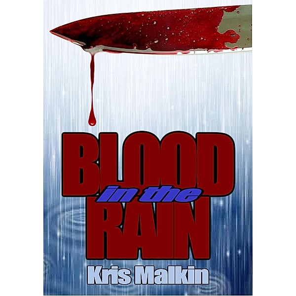 Blood in the Rain, Kris Malkin