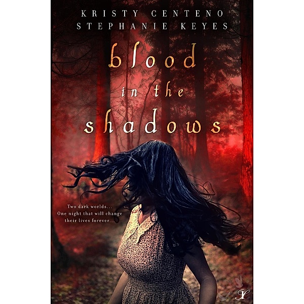 Blood in the Shadows, Kristy Centeno, Stephanie Keyes