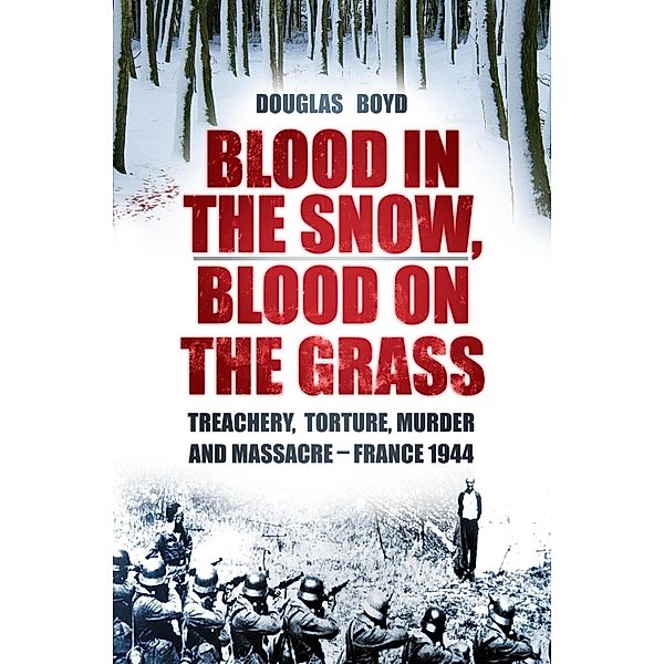 Blood in the Snow, Blood on the Grass, Douglas Boyd