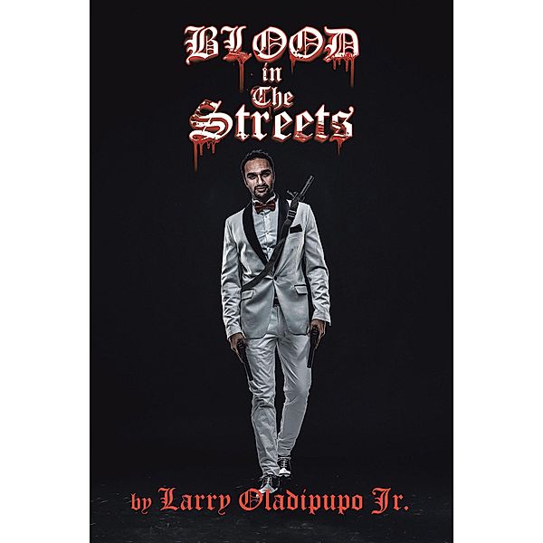 Blood in the Streetz, Larry Oladipupo