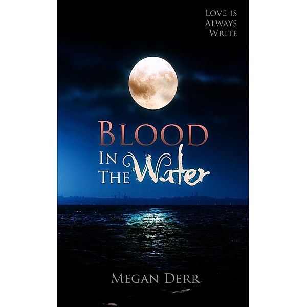 Blood in the Water, Megan Derr