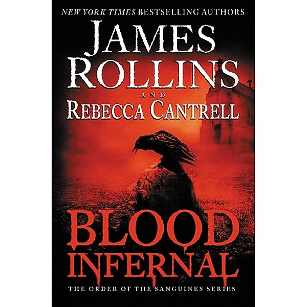 Blood Infernal / Order of the Sanguines Series Bd.3, James Rollins, Rebecca Cantrell