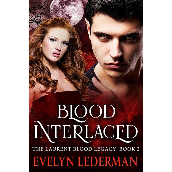 Blood Interlaced (The Laurent Blood Legacy, #2), Evelyn Lederman