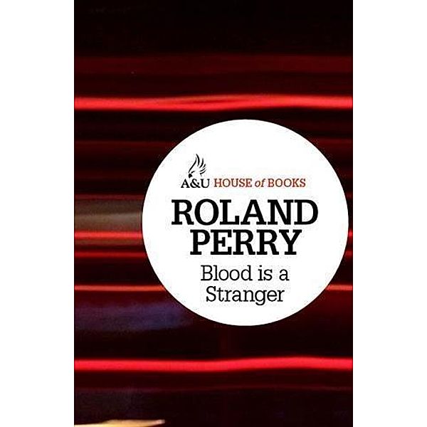 Blood is a Stranger, Roland Perry