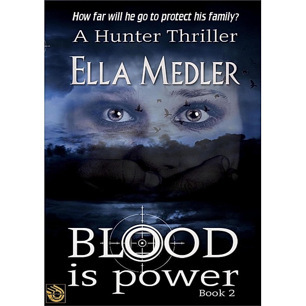 Blood is Power Hunter Book 2 (The Hunter Series, #2) / The Hunter Series, Ella Medler