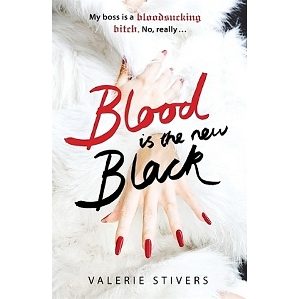 Blood Is The New Black, Valerie Stivers