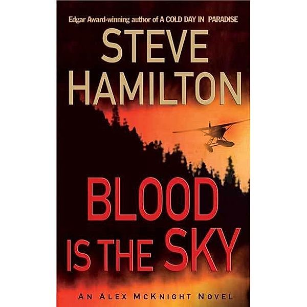 Blood is the Sky / Alex McKnight Novels Bd.5, Steve Hamilton