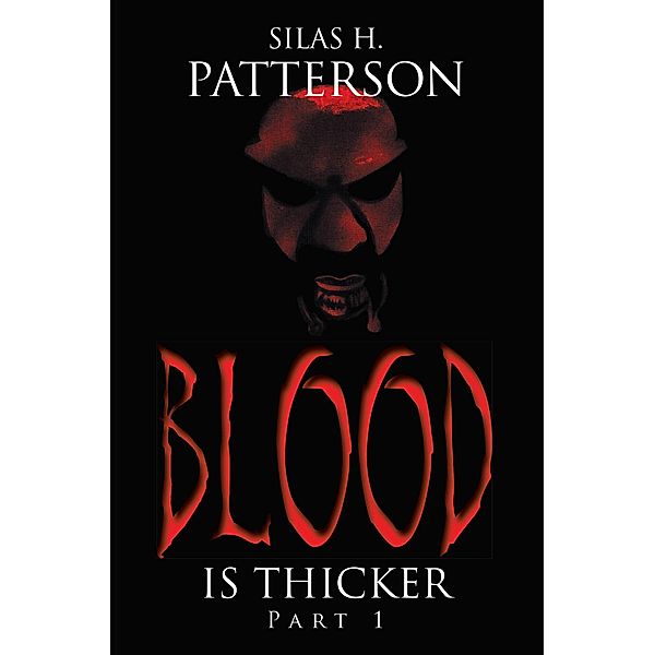 Blood Is Thicker, Silas H. Patterson