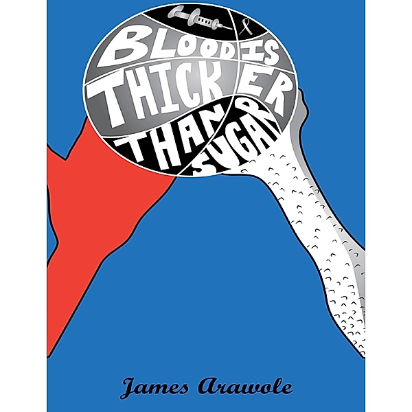 Blood Is Thicker Than Sugar, James Arawole