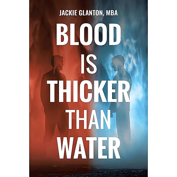 Blood Is Thicker Than Water, Jackie Glanton Mba