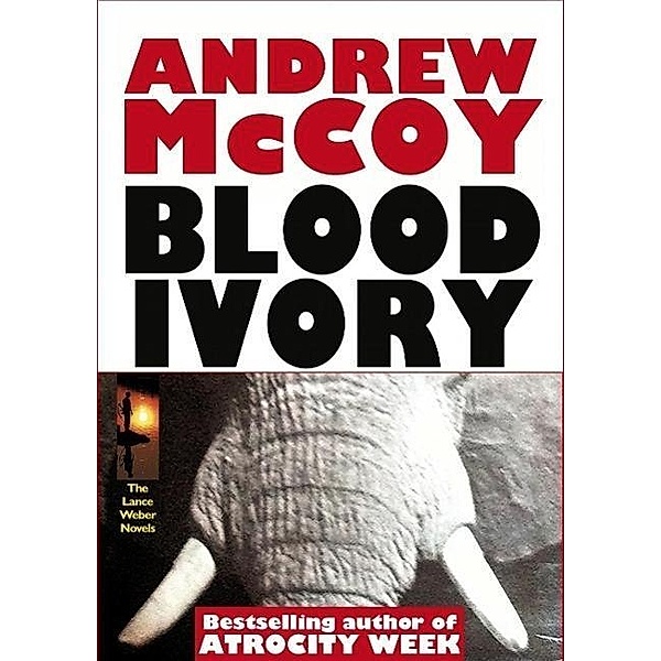 Blood Ivory (Lance Weber, #2) / Lance Weber, Andrew Mccoy