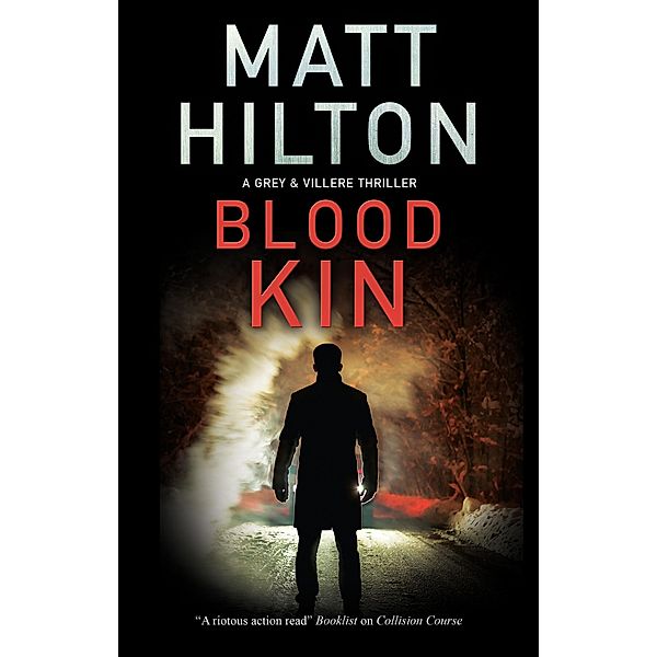 Blood Kin / A Grey and Villere Thriller Bd.8, Matt Hilton