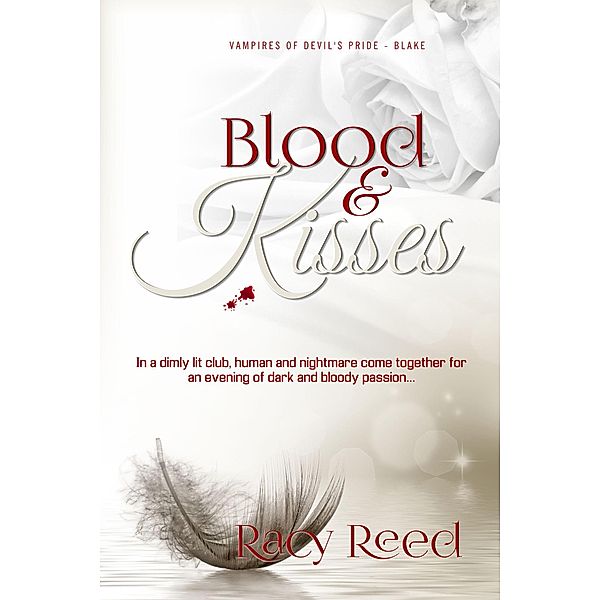 Blood & Kisses (Vampires of Devil's Pride, #1) / Vampires of Devil's Pride, Racy Reed