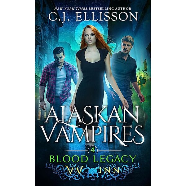 Blood Legacy (Alaskan Vampires, #4), C. J. Ellisson