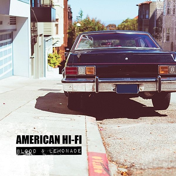 Blood & Lemonade, American Hi-Fi