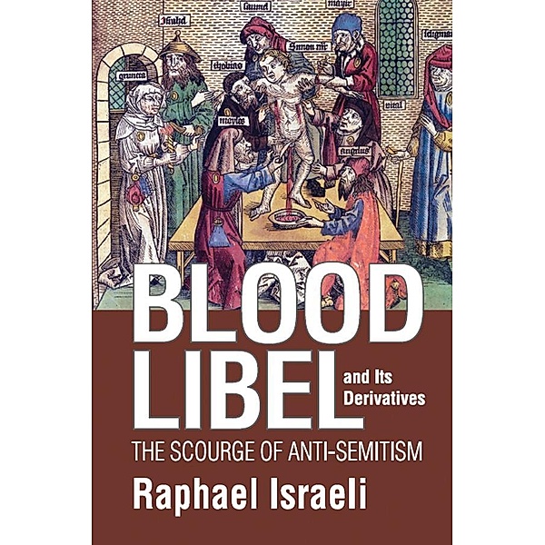 Blood Libel and Its Derivatives, Raphael Israeli