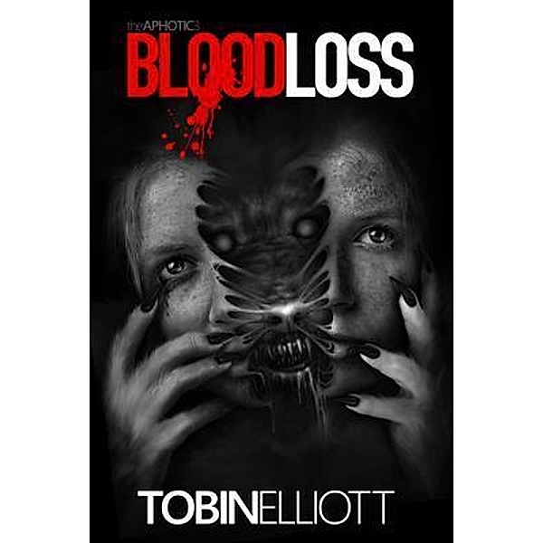Blood Loss / The Aphotic Bd.3, Tobin Elliott