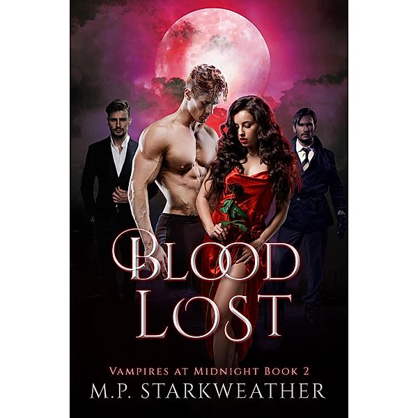 Blood Lost (Vampires at Midnight, #2) / Vampires at Midnight, M. P. Starkweather