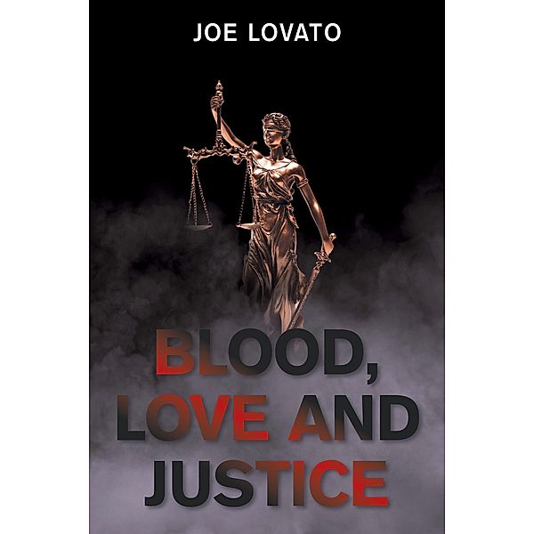 Blood, Love and Justice, Joe Lovato
