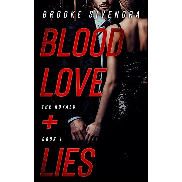 Blood, Love and Lies (The Royals, #1) / The Royals, Brooke Sivendra