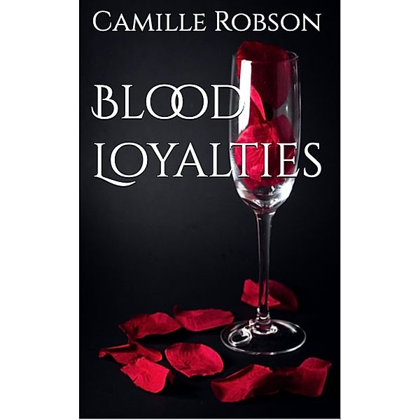 Blood Loyalties, Camille Robson