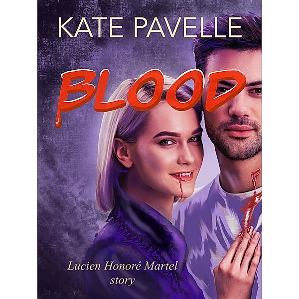 Blood (Lucien Honore Martel) / Lucien Honore Martel, Kate Pavelle