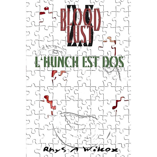 Blood Lust 2.5: L'Hunch Est Dos, Rhys A. Wilcox