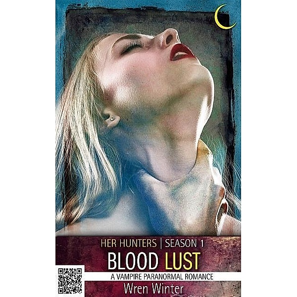 Blood Lust (A Vampire Paranormal Romance), Wren Winter