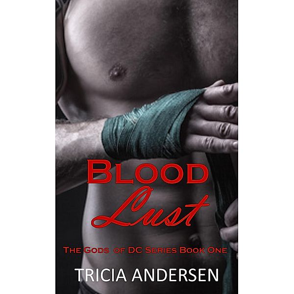 Blood Lust (Gods of DC, #1) / Gods of DC, Tricia Andersen