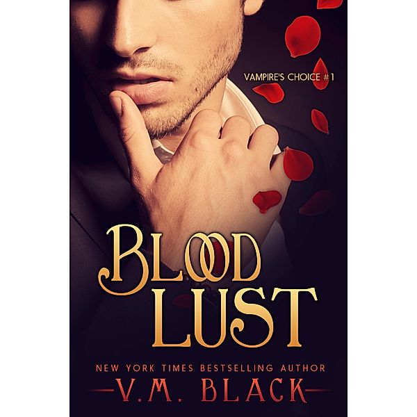 Blood Lust (Vampire's Choice Paranormal Romance, #1) / Vampire's Choice Paranormal Romance, V. M. Black